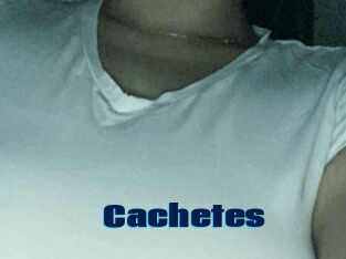 Cachetes