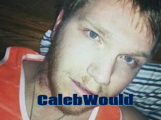 CalebWould