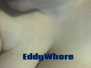 EddyWhore