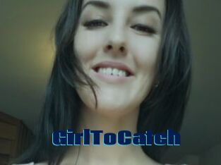 GirlToCatch