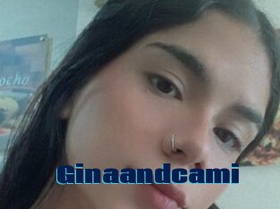 Ginaandcami
