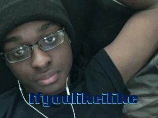 Ifyoulikeilike