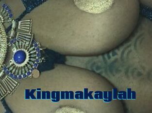 Kingmakaylah