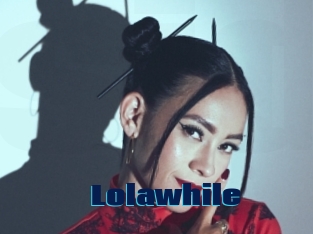 Lolawhile