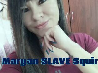 Maryan_SLAVE_Squirt