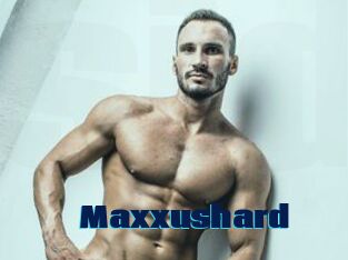 Maxxushard