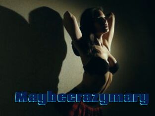 Maybecrazymary