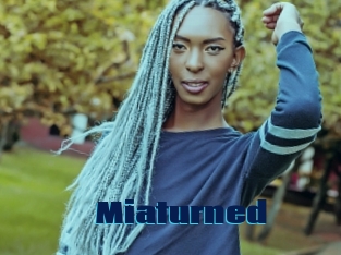 Miaturned