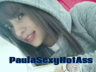 PaulaSexyHotAss