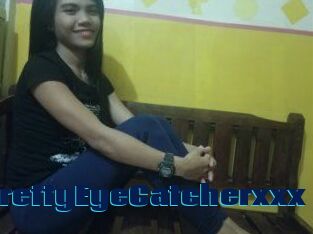 PrettyEyeCatcherxxx
