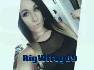 RigWifey69