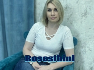 Rosesthinl