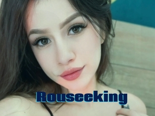 Rouseeking