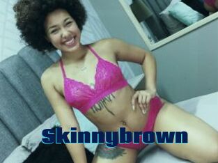 Skinnybrown