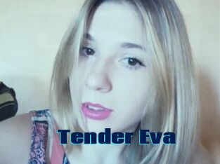 Tender_Eva