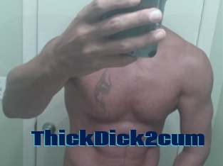 ThickDick2cum