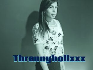 Thrannyhollxxx