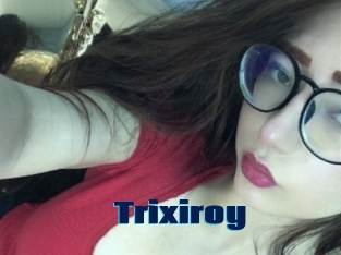 Trixiroy