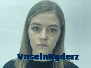 VaselaRyderz